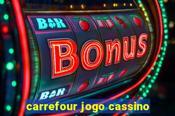 carrefour jogo cassino